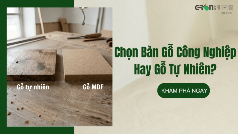 Chọn bàn gỗ công nghiệp hay gỗ tự nhiên? Đâu là mảnh ghép hoàn hảo cho tổ ấm của bạn?