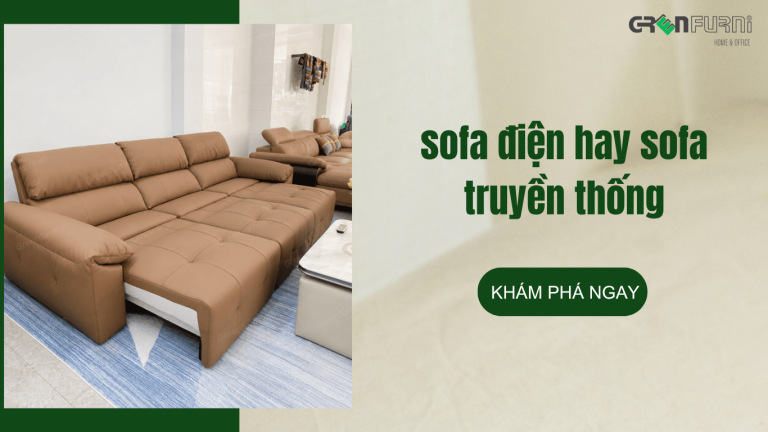 Sofa Điện Hay Sofa Truyền Thống: Đâu Là Lựa Chọn Đắt Giá Cho Phòng Khách?